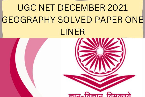 GEOGRAPHY NET DECEMBER 2021 SOLVED PAPER